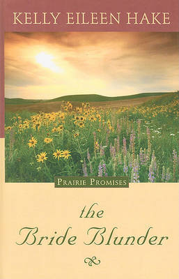 The Bride Blunder by Kelly Eileen Hake image