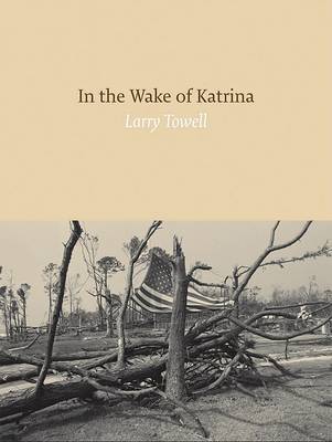 In the Wake of Katrina by Larry Towell image