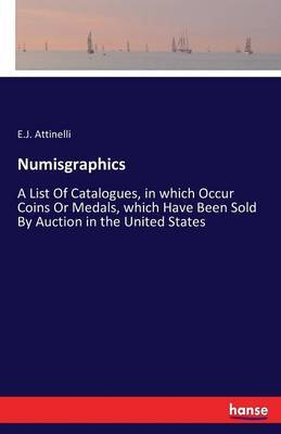 Numisgraphics by E J Attinelli