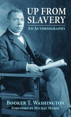 Up from Slavery by Booker Washington