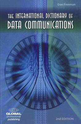 The International Dictionary of Data Communications by Dan Freeman image