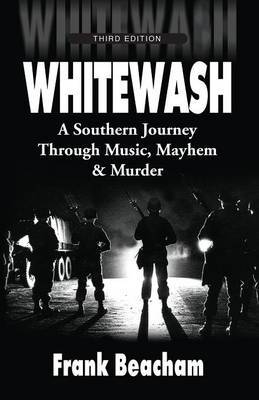 Whitewash: A Southern Journey Through Music, Mayhem and Murder by Frank Beacham image