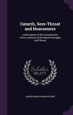 Catarrh, Sore-Throat and Hoarseness by Joseph Moses Ward Kitchen image