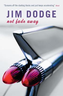 Not Fade Away by Jim Dodge image