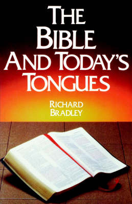 The Bible and Today's Tongues by Richard M. Bradley image