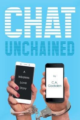 Chat Unchained by C a Gadsden image