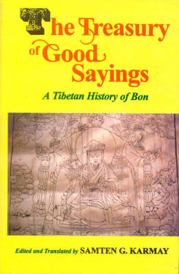 The Treasury of Good Sayings: A Tibetan History of Bon by Samten Gyaltsen Karmay image
