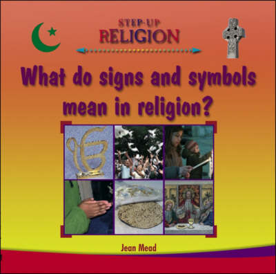 What Do Signs and Symbols Mean in Religion? on Hardback by Jean Mead