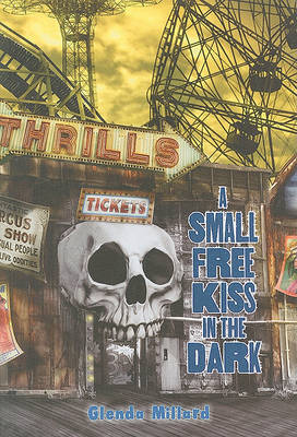 A Small Free Kiss in the Dark on Hardback by Glenda Millard