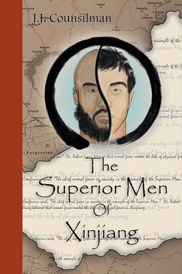 The Superior Men of Xinjiang by James Joseph Counsilman image