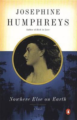 Nowhere Else on Earth by Josephine Humphreys image