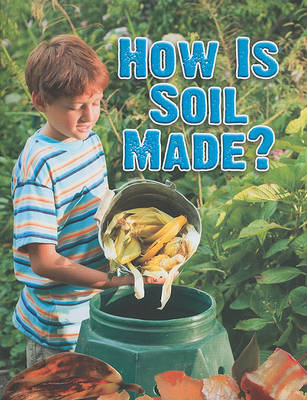 How is Soil Made by Heather L Montgomery image