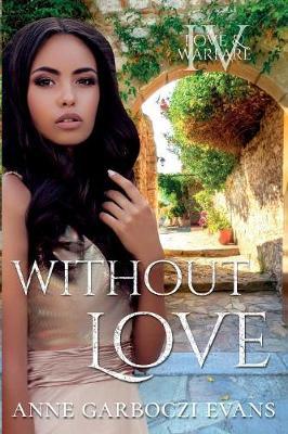 Without Love by Anne Garboczi Evans