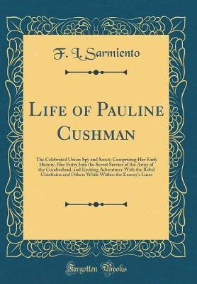 Life of Pauline Cushman by F L Sarmiento image