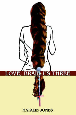 Love, Braid Us Three by Natalie Jones image