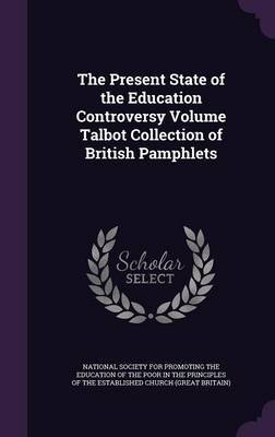 The Present State of the Education Controversy Volume Talbot Collection of British Pamphlets image