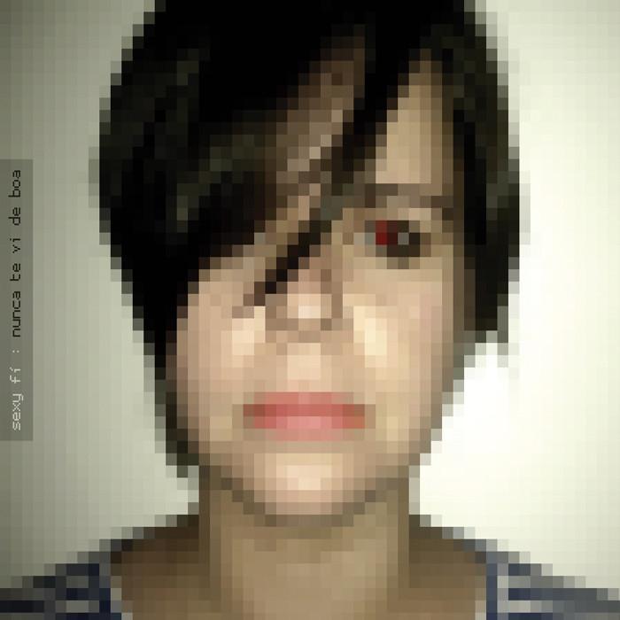 Nunca Te Vi De Boa by Sexy Fi image