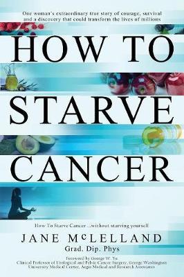 How to Starve Cancer by Jane McLelland image