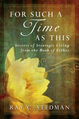 For Such a Time as This by Ray C Stedman