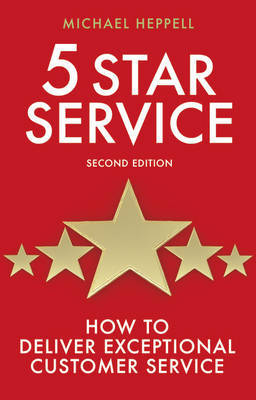 Five Star Service: How to Deliver Exceptional Customer Service by Michael Heppell image