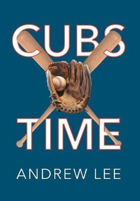 Cubs Time on Hardback by Andrew Lee