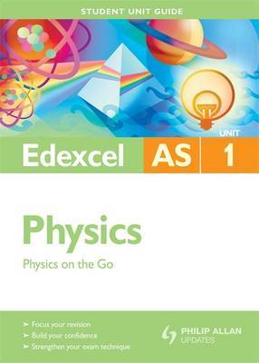 Edexcel AS Physics: Unit 1 by Mike Benn image