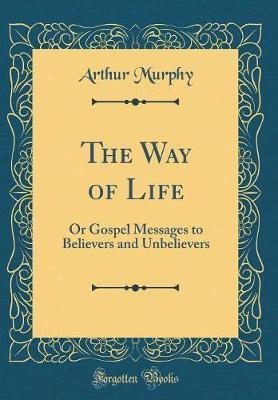 The Way of Life by Arthur Murphy image