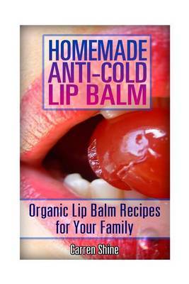 Homemade Anti-Cold Lip Balm Recipes by Carren Shine image