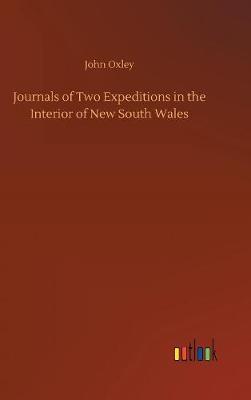Journals of Two Expeditions in the Interior of New South Wales by John Oxley image