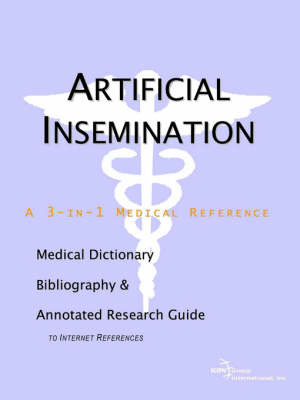 Artificial Insemination - A Medical Dictionary, Bibliography, and Annotated Research Guide to Internet References image