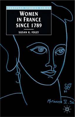 Women in France Since 1789 by Susan K. Foley image