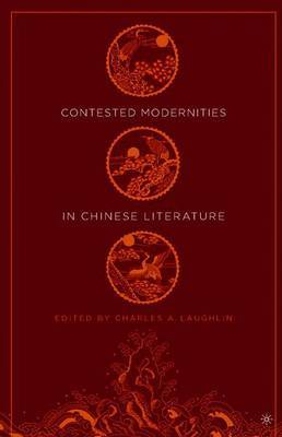 Contested Modernities in Chinese Literature on Hardback