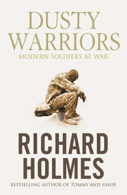 Dusty Warriors on Hardback by Richard Holmes