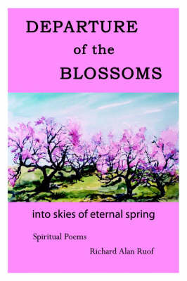 DEPARTURE of the BLOSSOMS by Richard Alan Ruof