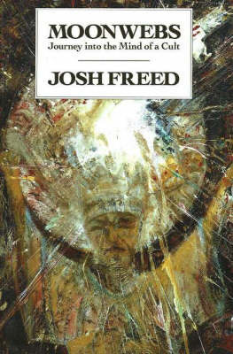 Moonwebs: Journey into the Mind of a Cult by Josh Freed image