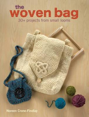 The Woven Bag: 30+ Projects from Small Looms on Paperback by Noreen Crone Findlay