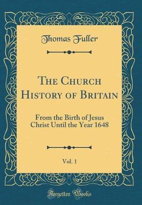 The Church History of Britain, Vol. 1 by Thomas Fuller . image