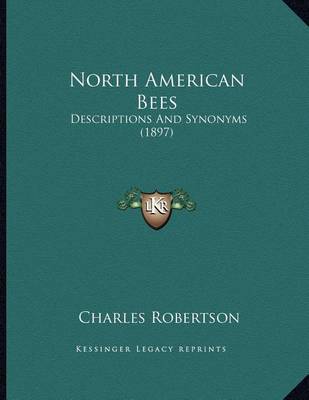 North American Bees: Descriptions and Synonyms (1897) by Charles Robertson image