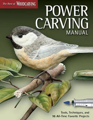Power Carving Manual: Tools, Techniques, and 12 All-Time Favorite Projects image