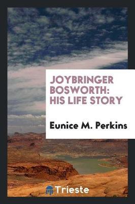 Joybringer Bosworth by Eunice M. Perkins image
