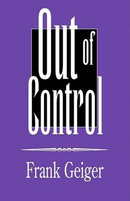 Out of Control on Paperback by Frank Geiger