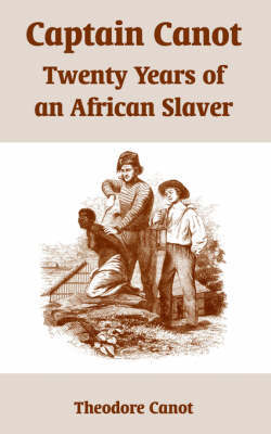 Captain Canot: Twenty Years of an African Slaver by Theodore Canot image