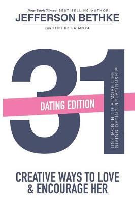 31 Creative Ways to Love & Encourage Her Dating Edition by Jefferson Bethke image