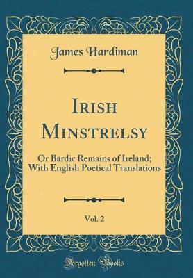 Irish Minstrelsy, Vol. 2 by James Hardiman image