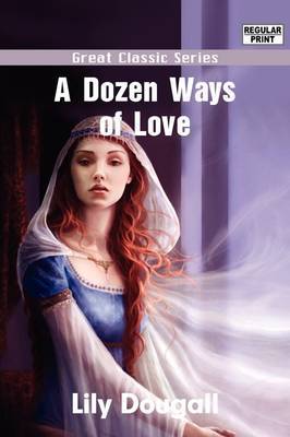 A Dozen Ways of Love on Paperback by Lily Dougall