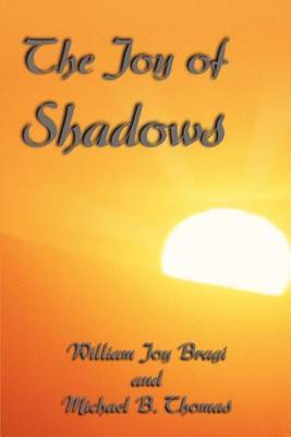 The Joy of Shadows by William Joy Bragi image