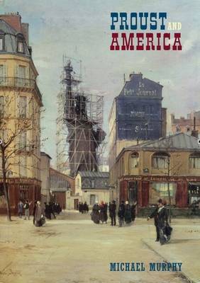 Proust and America on Hardback by Michael Murphy