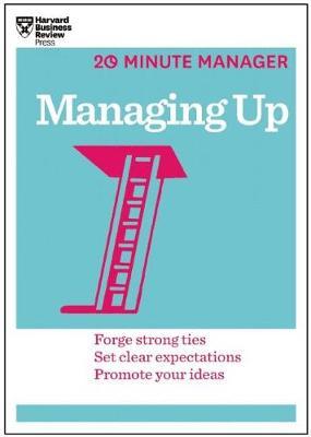 Managing Up (HBR 20-Minute Manager Series) by Harvard Business Review image