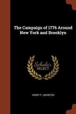 The Campaign of 1776 Around New York and Brooklyn by Henry P. Johnston image