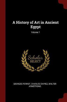 A History of Art in Ancient Egypt; Volume 1 image